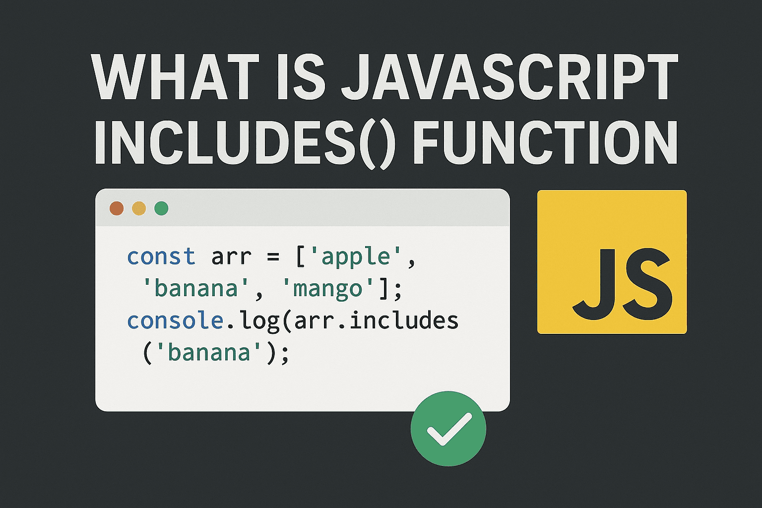 What is JavaScript includes() function