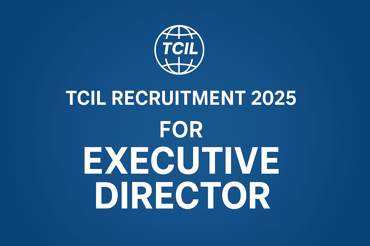 TCIL Executive Director Vacancy 2025 – Apply Online