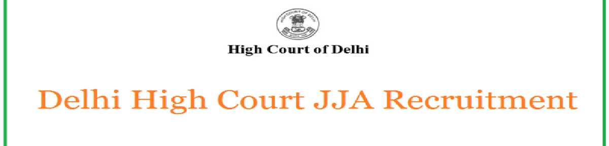 Delhi High Court Junior Judicial Assistant JJA / Restorer Recruitment 2026 Apply Online for 152 Post