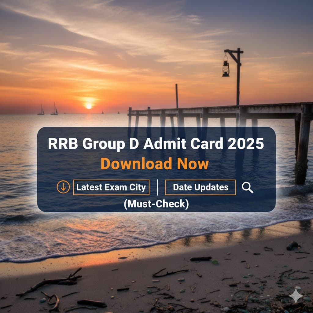 RRB Group D Admit Card 2025: Download Now | Latest Exam City & Date Updates (Must-Check)