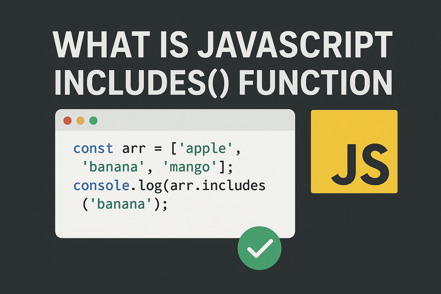 What is JavaScript includes() function
