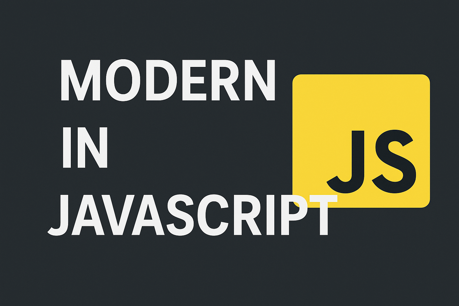 What is Modern in JavaScript