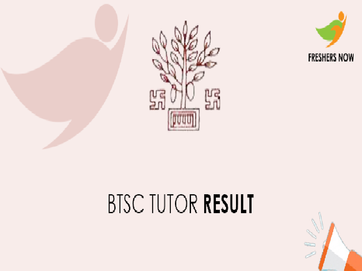 BTSC Nursing Tutor Result 2026 Released: Scorecard PDF Available