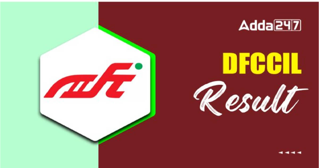 DFCCIL MTS, Executive &amp; Jr. Manager Stage-II Result 2026